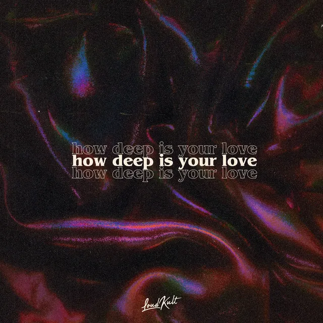 How Deep Is Your Love