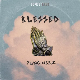 Blessed by Yung Neez