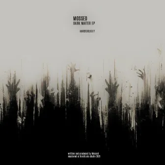 Dark Matter EP by Mossed