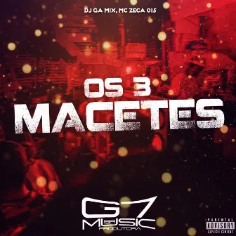 Os 3 Macetes by MC ZECA 015