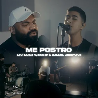 Me Postro by Leví Music Worship