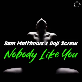 Nobody Like You by Daji Screw