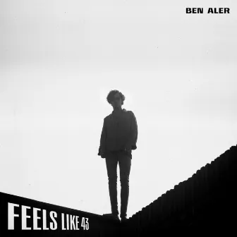 Feels Like 43 by Ben Aler