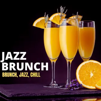 Brunch, Jazz, Chill by Jazz Brunch