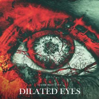 Dilated Eyes by ZVY.