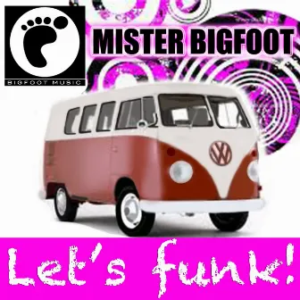 Let's Funk by Mister Bigfoot