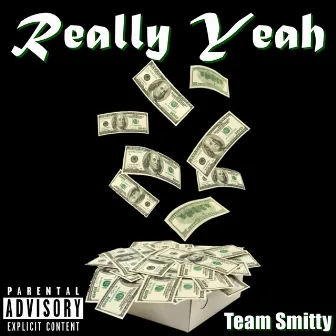 Really Yeah by Team Smitty