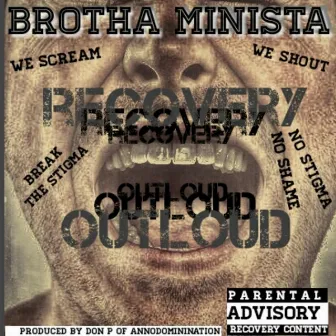 Recovery Outloud by Brotha Minista