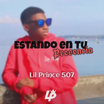 Estando en Tu Presencia by Lil Prince 507