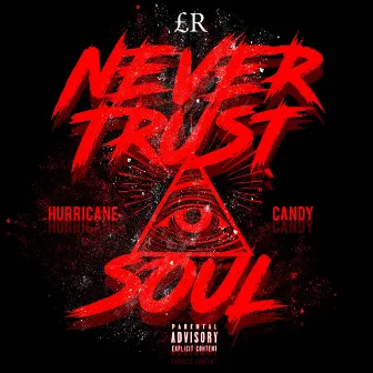 Never Trust a Soul by Hurricane