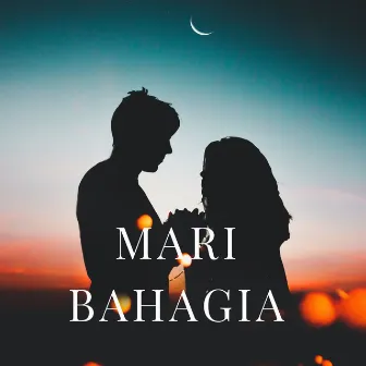 Mari Bahagia by GALUH