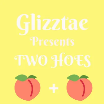 Two Hoes by Glizztae