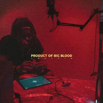 PRODUCT OF BIG BLOOD by Coutain