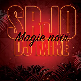 Magie Noire by DJ MIKE