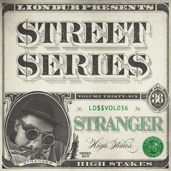 Liondub Street Series, Vol. 36: High Stakes by Stranger