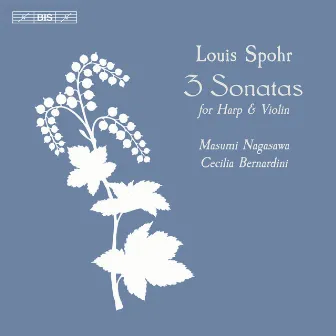 Spohr: Sonatas for Harp & Violin by Cecilia Bernardini