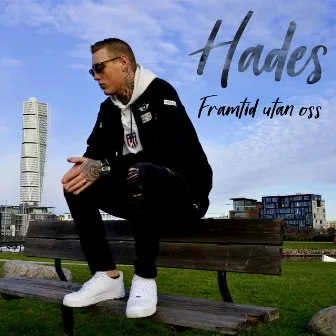 Framtid utan oss by Hades