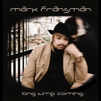 Long Time Coming by Mark Fransman