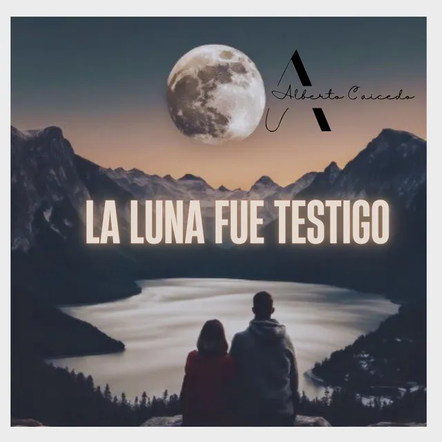 La Luna Fue Testigo