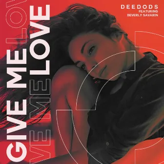 Give Me Love by Deedods