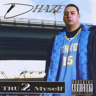 Tru 2 Myself by Dhaze