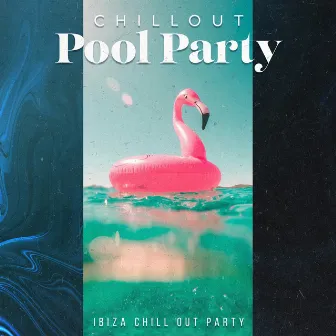 Chillout Pool Party by Ibiza Chill Out Party