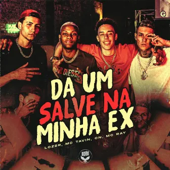 Da um Salve na Minha Ex by CN