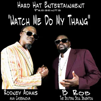 Watch Me Do My Thang by B-Rob