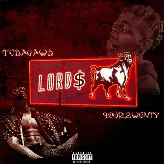 Lord$ by TCDAGAWD