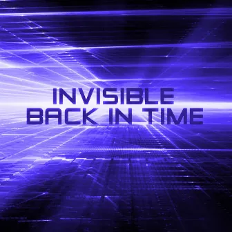 Back In Time (Original Mix) by Invisible