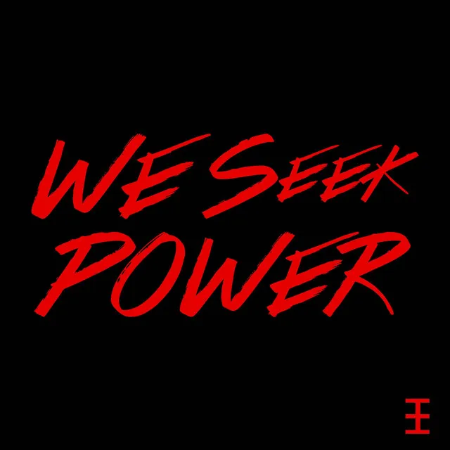 We Seek Power (Villin Version)