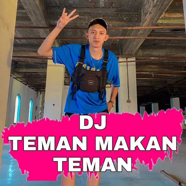 Dj Teman Makan Teman (Remix)