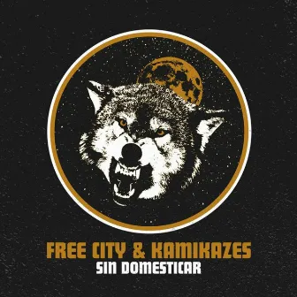 Sin Domesticar by Kamikazes