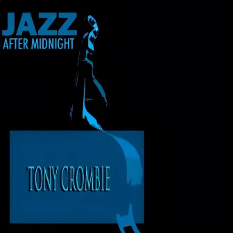 Jazz After Midnight by Tony Crombie