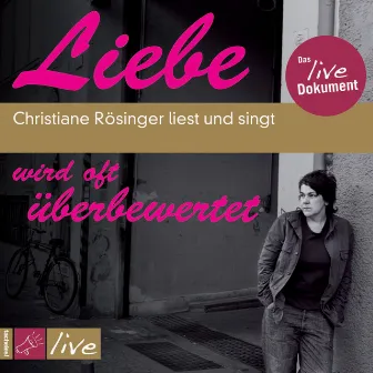 Liebe wird oft überbewertet by Christiane Rösinger