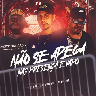 Não Se Apega, nas Presença É Vapo by DJ OLIVEIRA PROD