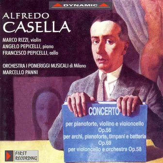 Casella: Triple Concerto / Concerto for Piano, Timpani, Percussion and Strings / Cello Concerto by Francesco Pepicelli