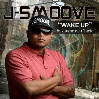 Wake Up (feat. Jasmine Clark) by J-Smoove