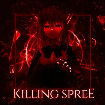 KILLING SPREE by H!GHTRUN