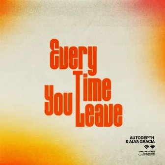 Every Time You Leave by Alva Gracia