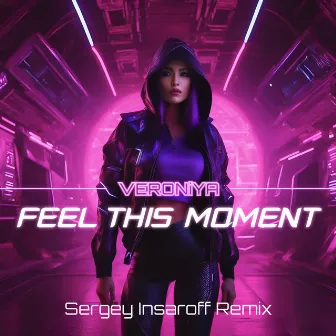 Feel This Moment (Sergey Insaroff Remix) by VERONiYA