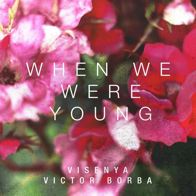 when we were young