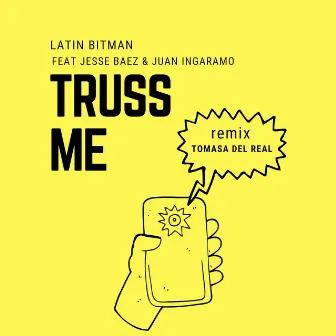 Truss Me (Tomasa del Real Remix) [feat. Jesse Baez & Juan Ingaramo] by Tomasa del Real