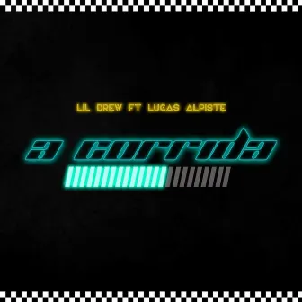 A Corrida by LiL Drew