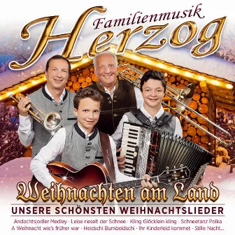 Weihnachten am Land - Unsere schönsten Weihnachtslieder by Familienmusik Herzog