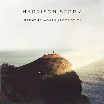 Breathe Again (Acoustic) by Harrison Storm