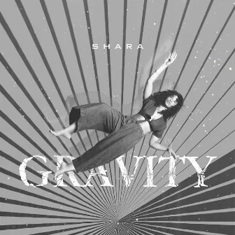 Gravity by Shara