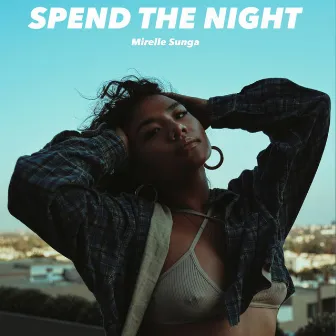 Spend The Night by Mirelle Sunga