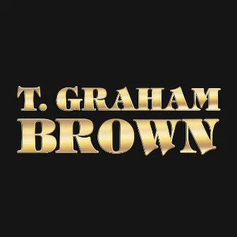 T. Graham Brown by T. Graham Brown