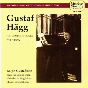 G.HÄGG: Complete Works for Organ by Gustaf Hagg